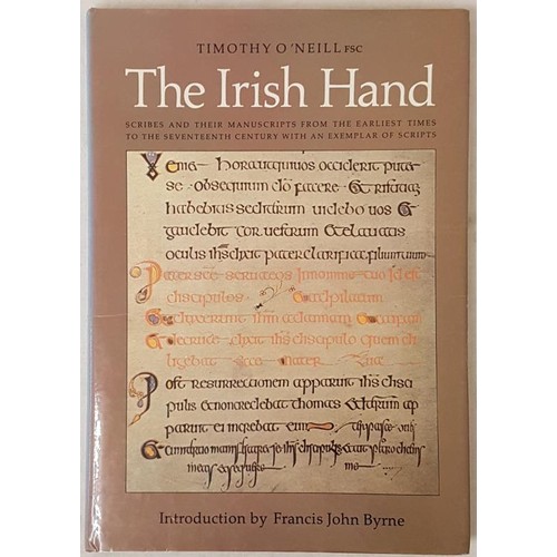 83 - O'Neill, Timothy. The Irish Hand: Scribes and Their Manuscripts from the Earliest Times to the Seven... 