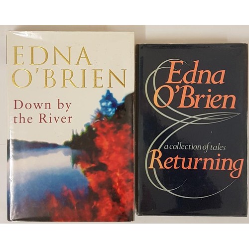 573 - Edna 0’Brien. Returning. 1982;   and E. 0’Brien. Down By The River. 1996. 2 first edits in pictorial... 