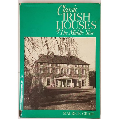 77 - Classic Irish Houses of the Middle Size by Maurice Craig. London. 1977 in dj.