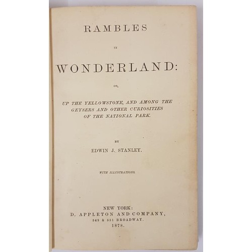 81 - Rambles in Wonderland. Or up the Yellowstone and among the geysers and other curiosities of the Nati... 