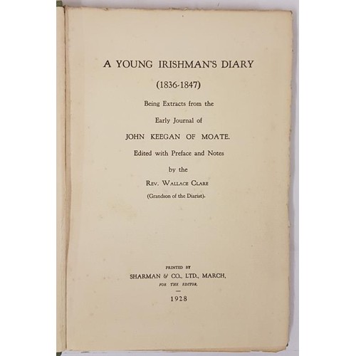 462 - A Young Irishman’s Diary [1836-1847]. Extracts from Early Journal of John Keegan of Moate. Edi... 