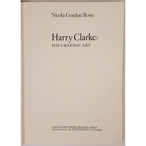 466 - Nicola Gordon-Bowe. Harry Clarke – His Graphic Art. 1983. Dolmen Press. Quarto. Profusely illu... 