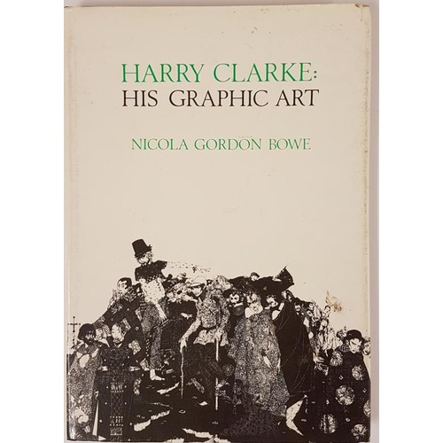 466 - Nicola Gordon-Bowe. Harry Clarke – His Graphic Art. 1983. Dolmen Press. Quarto. Profusely illu... 