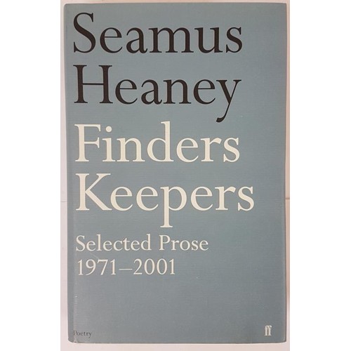 467 - Seamus Heaney Finders Keepers - Faber, 1st ed. Signed. Fine in cloth, dj. (1)