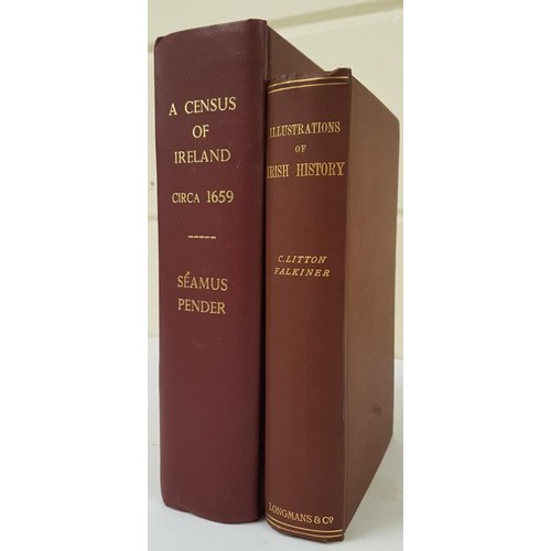 472 - A Census of Ireland Circa 1679 Pender Pub: Stationery Office Dublin 1939; and Illustrations of Irish... 