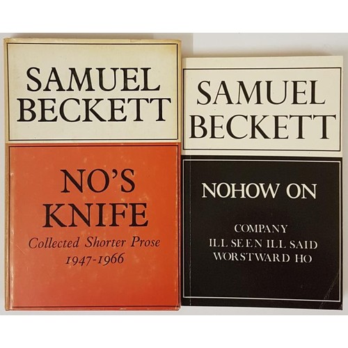 477 - Samuel Beckett. No’s Knife – Collected Shorter Prose 1947-66. 1967;  and  S. B... 