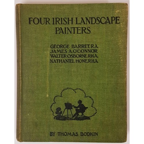 485 - Thomas Bodkin. Four Irish Landscape Painters: George Barret R.A., James A. 0’Connor, Walter Os... 