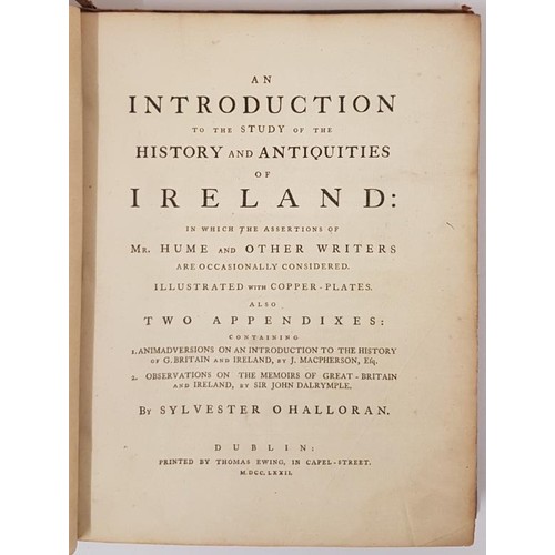 612 - Sylvester O’Halloran. An Introduction to The Study of the History and Antiquities of Ireland. ... 