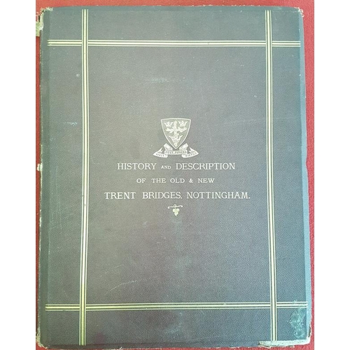 629 - M. O. Tarbotton 'History of the Old Trent Bridge, Nottingham' 1871. 1st edition. Illustrated with ph... 