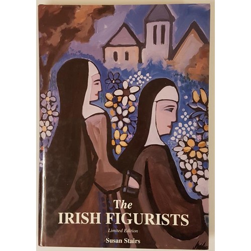 630 - Susan Stairs. The Irish Figurists. 1999. Limited edition signed by the author. Quarto. Pictorial d.j... 