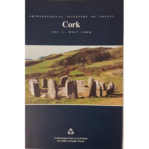 29 - Archaeological Inventory Of County Cork. Vol. I West Cork, Vol. II East & South Cork, Vol. III M... 