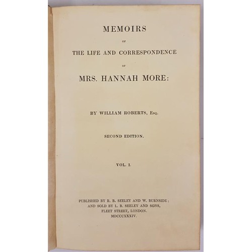 31 - Memoirs of The Life and Correspondence of Mrs. Hannah More: by William Roberts, Esq., second edition... 