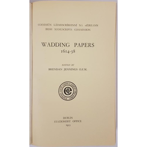 65 - Wadding Papers 1614-38 edited by Brendan Jennings. 1953. Circa 720 pages. Major source for any study... 