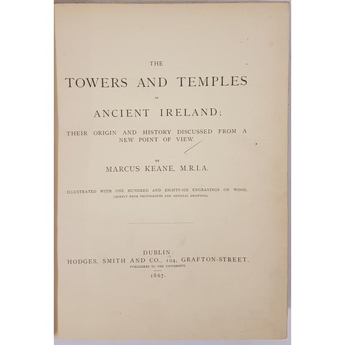 69 - Marcus Keane 'The Towers and Temples of Ancient Ireland' their origin and history discussed from a n... 