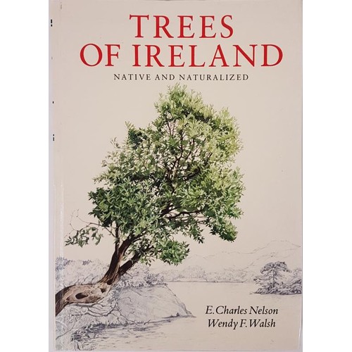 79 - Trees of Ireland Native and Naturalized E. Charles Nelson & Wendy F. Walsh Lilliput Press Dublin... 