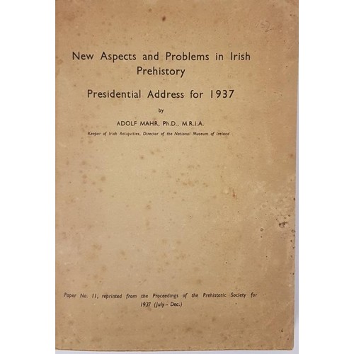 86 - New Aspects and Problems in Irish Prehistory: Presidential Address for 1937 Mahr, Adolf Published by... 