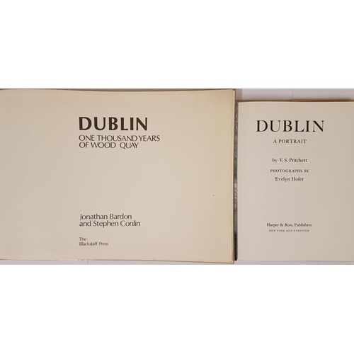 138 - Dublin, One Thousand Years of Wood Quay by Jonathan Bardon and Stephen Conlin. Dublin, A Portrait by... 