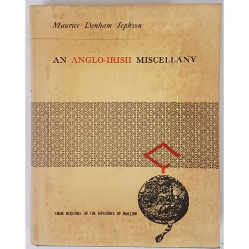 146 - Jephson, An Anglo Irish Miscellany….Jephsons of Mallow, Alan Figgis, D 1964; large 4to, 434 p... 