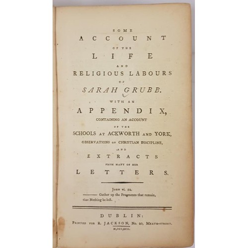 160 - Journal of Sarah Grubb. Some account of the life and religious labours of Sarah Grubb with extracts ... 