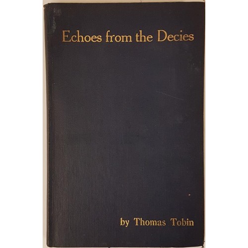 171 - Echoes from the Decies [a Waterford Scrapbook] by Thomas Tobin. Dungarvan, for the Author. 1953. Sig... 