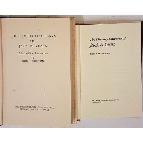 173 - Robin Skelton, The Collected Plays of Jack B. Yeats, 8vo, dj, vg 1971; McGuinness, The Literary Univ... 