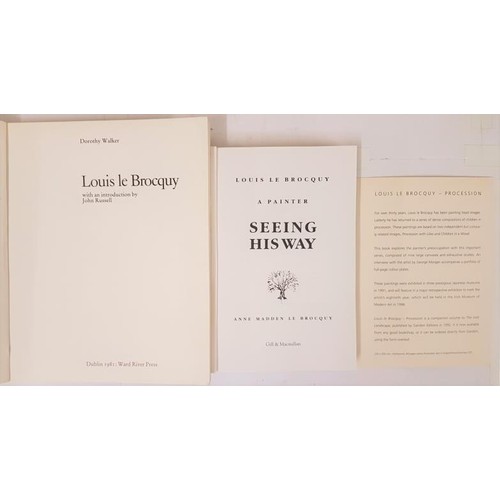 181 - Le Brocquy, Seeing his Way, a painter, 1996, mint 8vo, dj; Louis le Brocquy, by Dorothy Walker, 1981... 