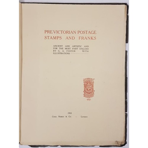 205 - Postal History: Foster, Pre-Victorian Postage Stamps and Franks, 1910; 56 pps with priced catalogue.... 