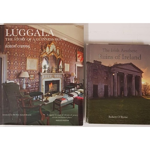 216 - Robert O'Byrne, Luggala, the story of a Guinness House, mint copy NY 2018, large 4to; and The Irish ... 