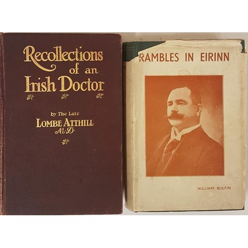 233 - L. Atthill. Recollections of an Irish Doctor. 1911. 1st;  and William Bulfin. Rambles in Irelan... 