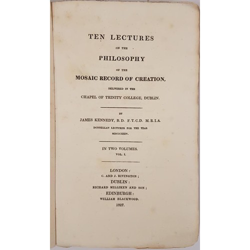 234 - Kennedy, James. Ten Lectures on the Philosophy of the Mosaic Record of Creation delivered in the Cha... 