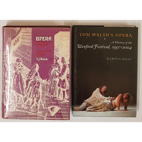 236 - Tom Walsh’s Opera, Wexford, small 4to, mint 2004;  and  T. J. Walsh, Opera, Dublin 1... 