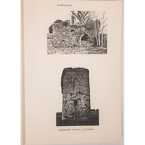 295 - The Towerhouses of East Kildare by Tadgh O'Keeffe. A Dissertation presented as part of B.A. Honours ... 