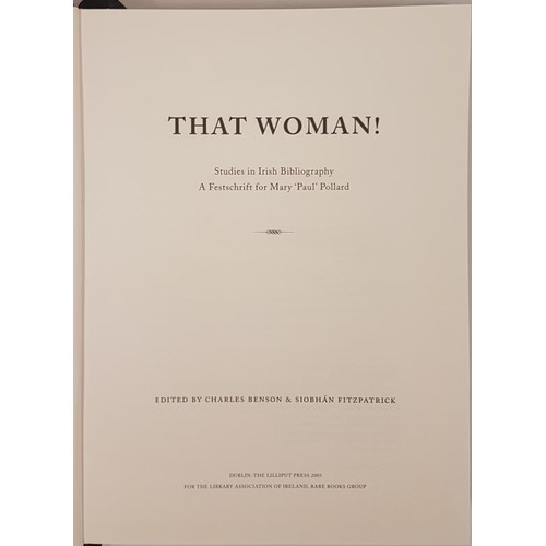 307 - That Woman! Studies in Irish Bibliography. A Festschrift for Mary 'Paul' Pollard edited by Charles B... 