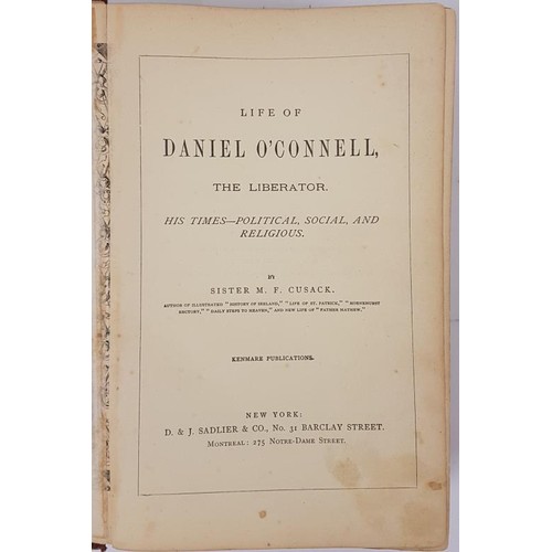 309 - Life Of Daniel O'Connell, The Liberator. His Life-Political, Social and Religious by Sister M.F. Cus... 