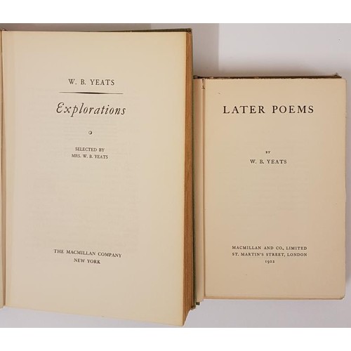 313 - W.B. Yeats. Later Poems. 1922. 1st; and W. B.Yeats. Explorations - Selected by Mrs W.B. Yeats.1962. ... 