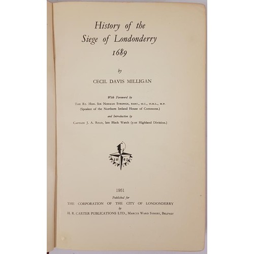 349 - History Of Londonderry 1689 by Cecil Davis Milligan (SIGNED). 1951, published for the corporation of... 