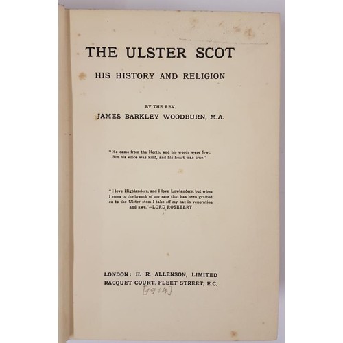 356 - John W. Woodburn. The Ulster Scot - His History and Religion. 1914. First. 2 colour maps and 3 other... 