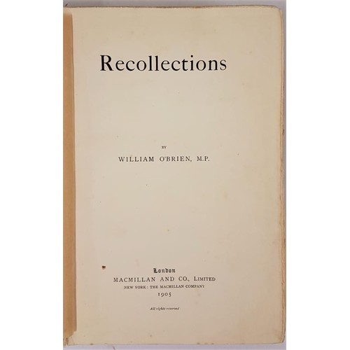 368 - William O'Brien M.P. Recollections by William O'Brien, M.P. SIGNED. London 1905