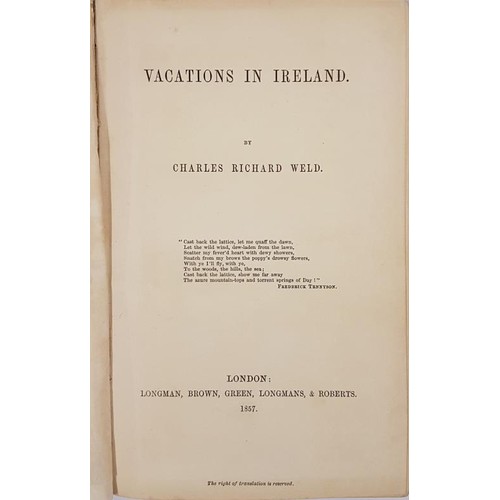 379 - Vacations in Ireland by Charles Richard Weld. London. 1857. Frontispiece of Birr Castle. Lovely copy... 