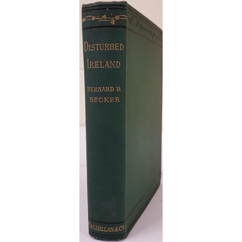 393 - Disturbed Ireland: Being the Letters written during the Winter of 1880-81 by Bernard H. Becker with ... 