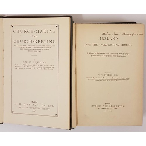 395 - Rev. E.J. Quigley. Church-Making and Church Keeping. 1926. 1st;  and G. T. Stokes. Ireland and ... 