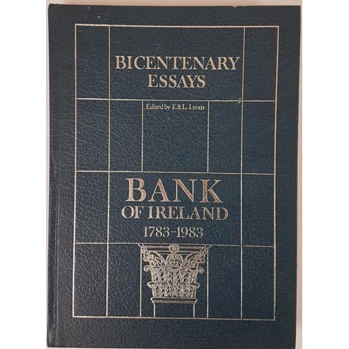 439 - F. S. L. Lyons. Bicentenary Essays Bank of Ireland 1783/1983. 1983. 1st. Numerous illustrations. Lar... 