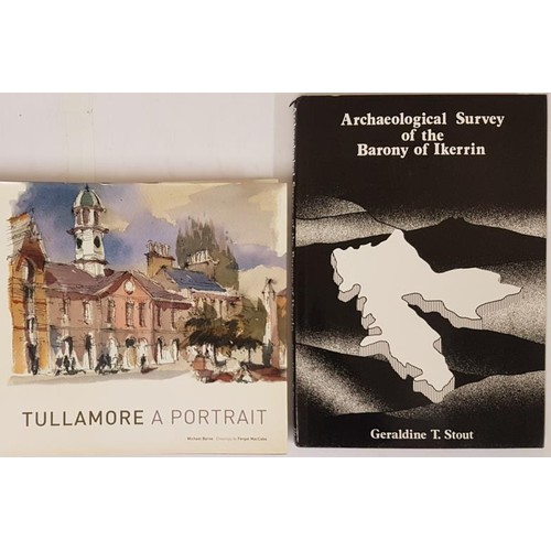 442 - Tullamore A Portrait by Michael Byrne. 2010. SIGNED by the author and illustrator; and Architectural... 