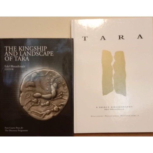 447 - Two books on Tara by Edel Bhreathnach: Tara: A Select Bibliography (1998 – reprint); The Kings... 