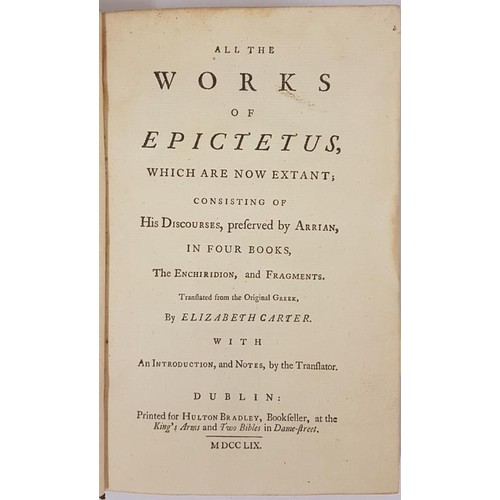 464 - Works of Epictetus, translated from the original Greek by Elizabeth Carter.