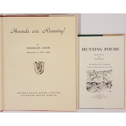 468 - Hunting - Stanislaus Lynch, Hounds Are Running, 1st edit SIGNED; Hunting Poems reprint of Hoof Print... 