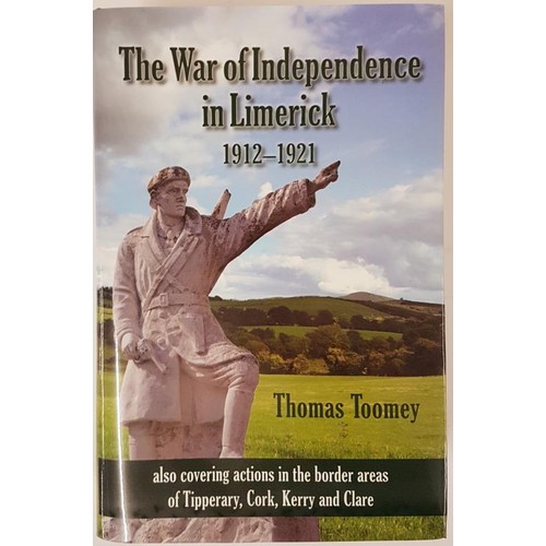 476 - The War of Independence in Limerick. Thomas Toomey. Published by the Author. dust wrapper. 2010. 726... 