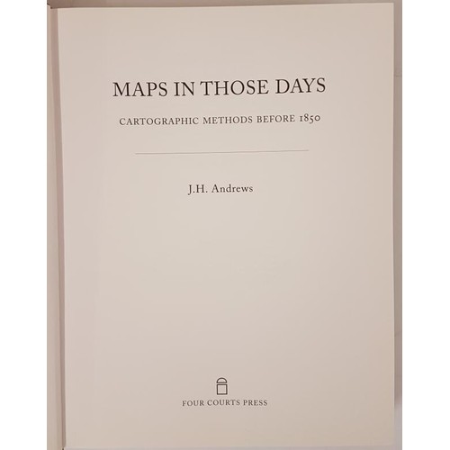 524 - Maps in Those Days. Cartographic Methods before 1850 by J. H. Andrews. 2009. Lovely copy in dj. Wond... 