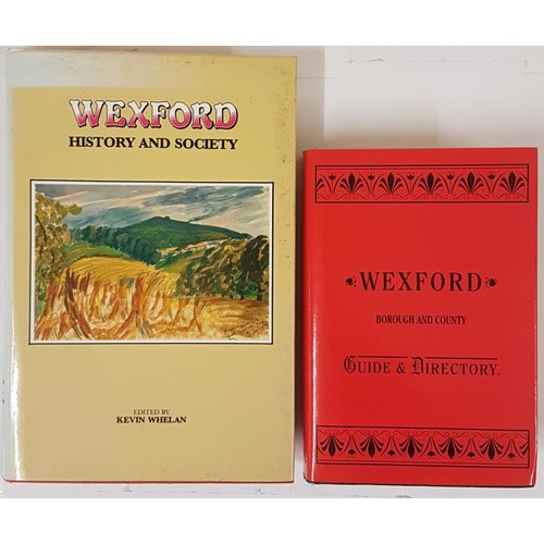 536 - Wexford: Wexford History and Society, ed Kevin Whelan, 8vo, dj., Geog publications, 1987; mint copy ... 