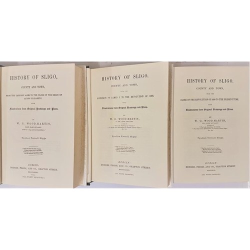 548 - Woodmartin, History of Sligo, 3 vols, fasc edition 1990 of 800 copies of which this is no 609. Lovel... 